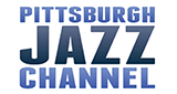 The Pittsburgh Jazz Channel